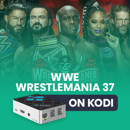 WWE WrestleMania 37 on Kodi