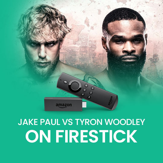 Watch Jake Paul v Tyron Woodley on Firestick