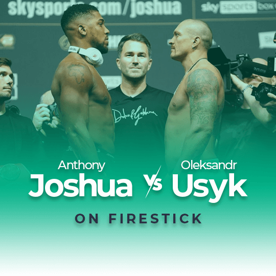 Watch Anthony Joshua vs Oleksandr Usyk 2 on Firestick