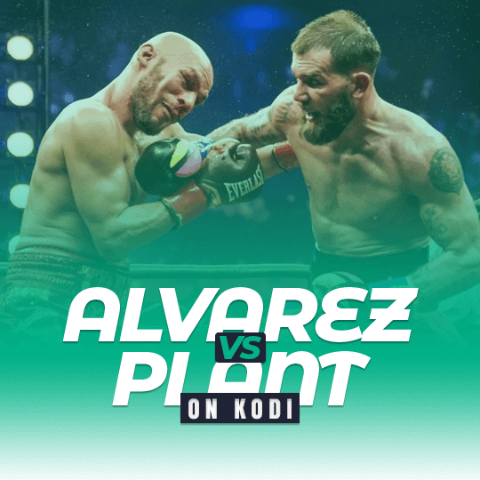 Watch Canelo Alvarez vs Caleb Plant on Kodi