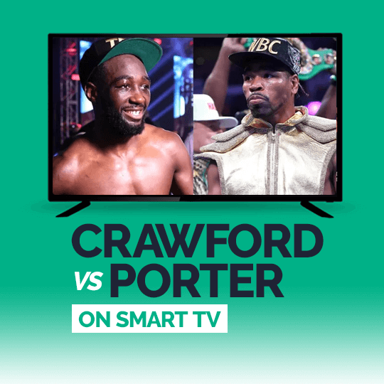 Watch Terence Crawford vs Shawn Porter on Smart TV