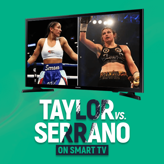 Watch Katie Taylor vs Amanda Serrano on Smart TV