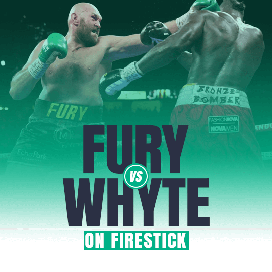 Watch Tyson Fury vs Dillian Whyte on Firestick