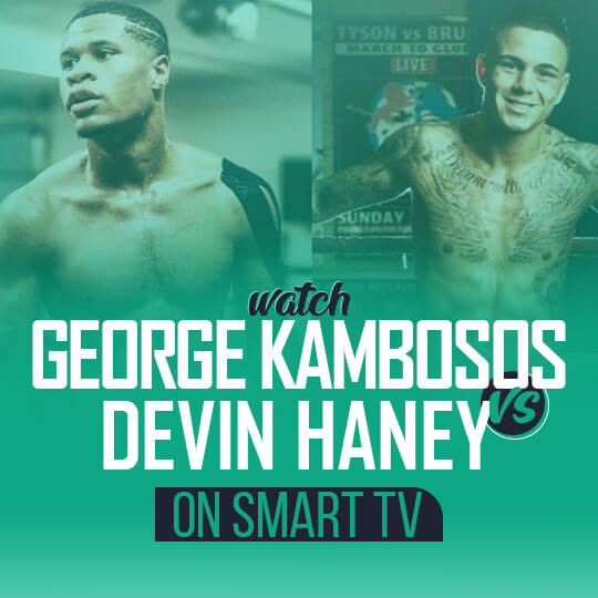 Watch George Kambosos vs Devin Haney Smart TV
