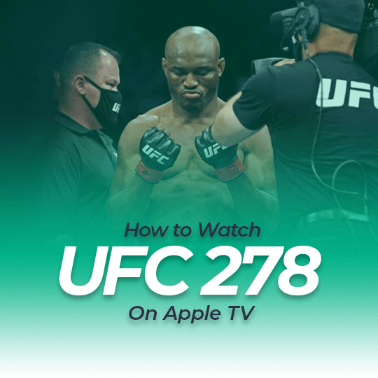 Watch UFC 278 on Apple TV Live Anonymously
