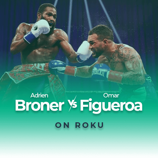 Watch Adrien Broner vs Omar Figueroa on Roku