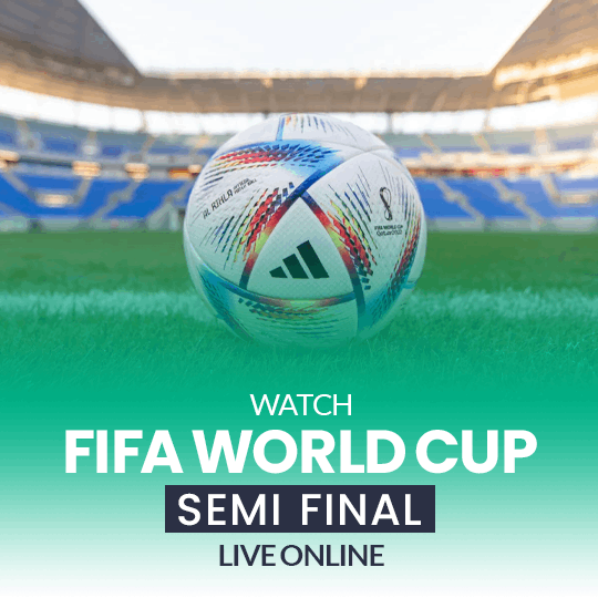 How to Watch FIFA World Cup 2022 Semi Final Live Online