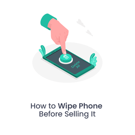 How to Wipe Your Phone Before Selling It