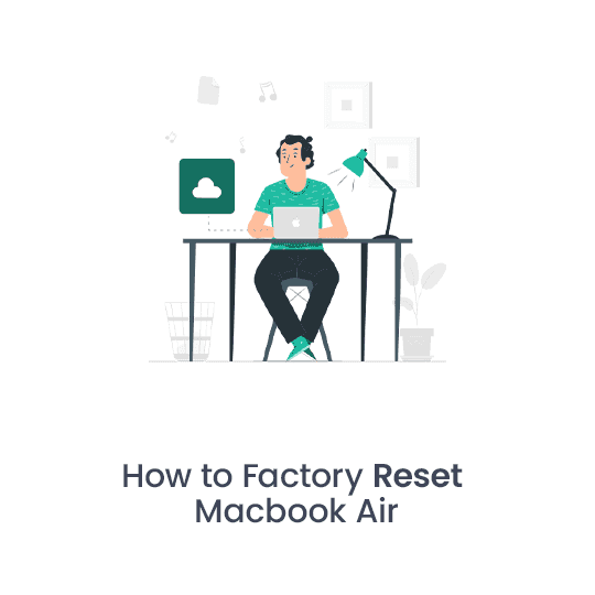 How to Factory Reset Macbook Air 2020: A Brief Tutorial