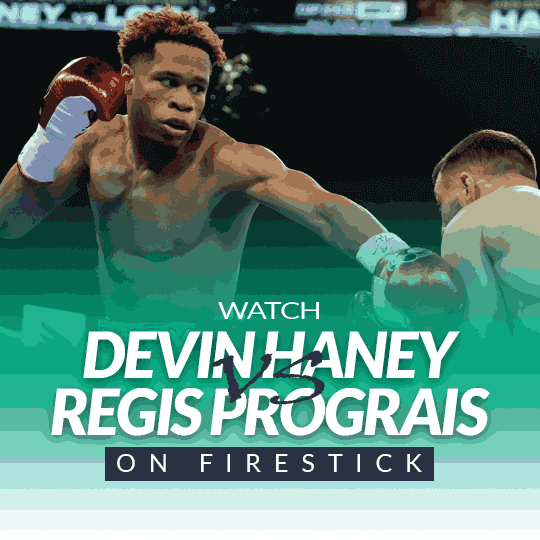 How to Watch Devin Haney vs. Regis Prograis on Firestick