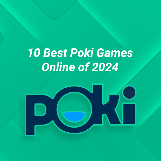 Top 10 Best Poki Games Online of 2024 iProVPN