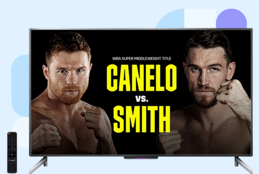 Watch Canelo Alvarez vs Callum Smith on Smart TV