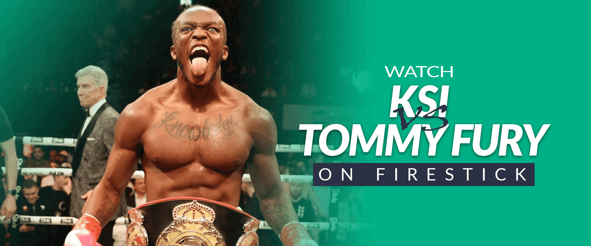 Comment regarder KSI contre Tommy Fury sur Firestick